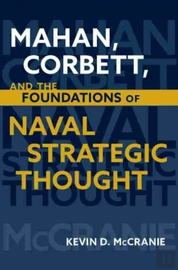 Bertrand.pt - Mahan, Corbett, And The Foundations Of Naval Strategic Thought