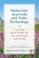Maharishi Ayurveda And Vedic Technology
