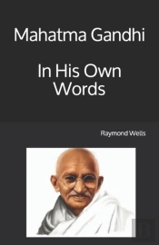 Mahatma Gandhi  In His Own Words