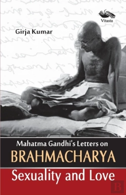 Bertrand.pt - Mahatma Gandhi'S Letters On Brahmacharya Sexuality And Love
