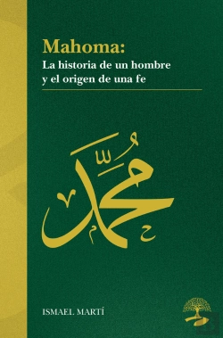 Bertrand.pt - Mahoma. La Historia De Un Hombre Y El Origen De Una Fe