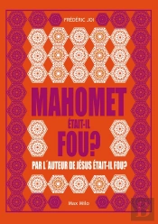 Mahomet Était-Il Fou ?