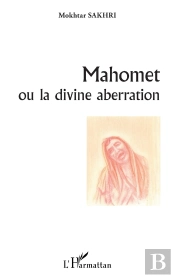 Mahomet Ou La Divine Aberration