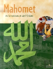 Mahomet Ou La Naissance De L'Islam