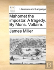 Mahomet The Impostor. A Tragedy. By Mons