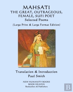 Bertrand.pt - Mahsati The Great, Outrageous, Female, Sufi Poet Selected Poems