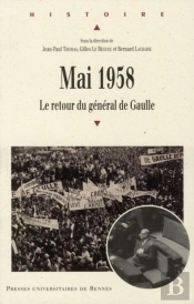 Mai 1958 ; Le Retour Du Général De Gaulle