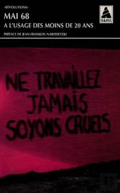 Mai 1968 À L'Usage Des Moins De 20 Ans