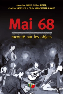 Bertrand.pt - Mai 68 Raconté Par Les Objets
