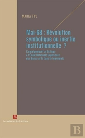 Mai-68 : Revolution Symbolique Ou Inertie Institutionnelle ? L Enseignement Artistique A L Ensba
