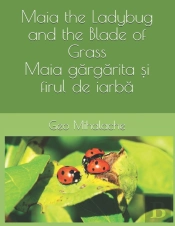 Maia The Ladybug And The Blade Of Grass - Maia GăRgăRițA șI Firul De Iarbă