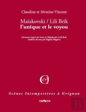 Maïakovski / Lili Brik, L'Unique Et Le Voyou