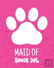 Maid Of Honor Dog: Best Man Furry Friend