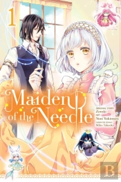 Maiden Of The Needle, Vol. 1 (Manga)