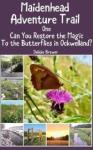 Maidenhead Adventure Trail One, Can You Restore The Magic To The Butterflies In Ockwelland?