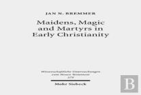 Maidens, Magic And Martyrs In Early Christianity