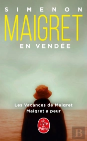 Maigret En Vendée ; Les Vacances De Maigret ; Maigret A Peur