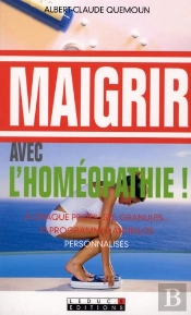 Maigrir Avec L'Homéopathie ; À Chaque Profil Ses Granules ; 10 Programmes Antikilos Personnalisés