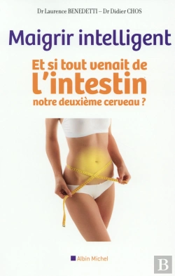 Bertrand.pt - Maigrir Intelligent ; Et Si Tout Venait De L'Intestin, Notre Deuxième Cerveau ?