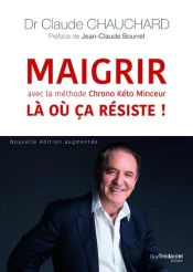 Maigrir La Ou Ca Resiste ! Avec La Methode Chrono Keto Minceur