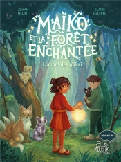 Maiko Et La Foret Enchantée : L'Appel Des Yokai