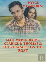 Mail Order Bride: Clarice & Thomas & The Stranger On The Boat