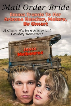 Bertrand.pt - Mail Order Bride: Emma Travels To Her Arizona Rancher, Malory, By Oxcart (A Clean Western Historical Cowboy Romance)