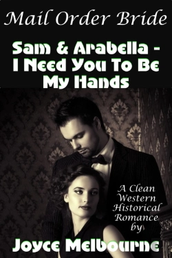 Bertrand.pt - Mail Order Bride: Sam & Arabella -- I Need You To Be My Hands (A Clean Western Historical Romance)