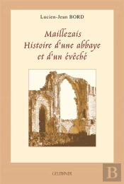 Maillezais, Histoire D'Une Abbaye Et D'Un Eveche