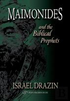 Maimonides And The Biblical Prophets