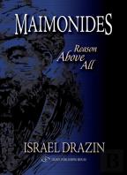 Maimonides: Reason Above All
