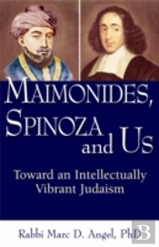 Maimonides, Spinoza And Us