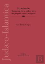 Maimonides. Vademecum De Su Vida Y Obra. Una Guia Para Su Estudio E Investigacio