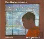Main Blanche, Main Noire