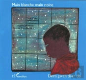 Main Blanche, Main Noire