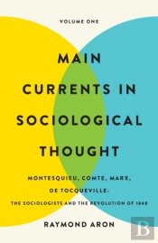 Main Currents In Sociological Thought: Volume One