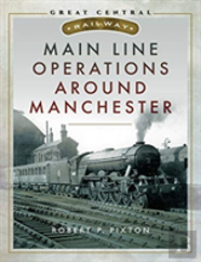 Main Line Operations Around Manchester