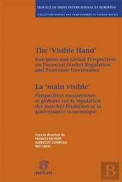 Main Visible. Perspectives Europeennes Et Globales Sur La Regularite Des Marches Financiers Et La Go