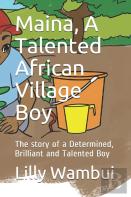 Maina, A Talented African Village Boy