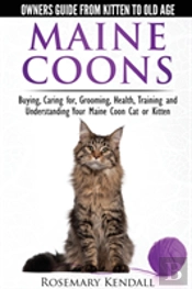 Maine Coon Cats: The Owners Guide From Kitten To Old Age