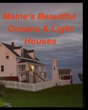 Maines Beautiful  Oceans Light Houses