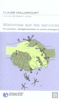Bertrand.pt - Mainmise Sur Les Services ; Privatisation, Déréglementation Et Autres Stratagèmes