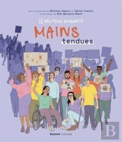 Mains Tendues : 11 Récits De Solidarité