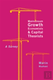 Mainstream Growth Economists And Capital Theorists