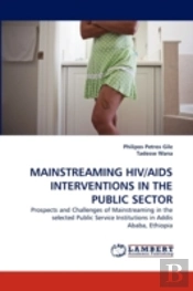 Mainstreaming Hiv/Aids Interventions In The Public Sector