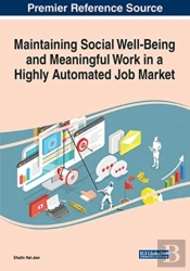 Maintaining Social Well-Being And Meaningful Work In A Highly Automated Job Market