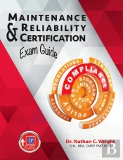 Maintenance And Reliability Certification Exam Guide