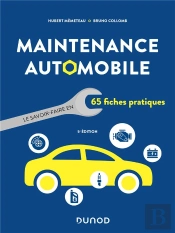 Maintenance Automobile : Le Savoir-Faire En 65 Fiches Pratiques (2e Édition)