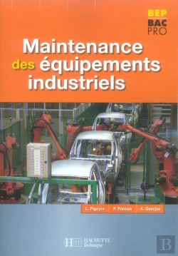 Bertrand.pt - Maintenance Des Equipements Industriels ; Bep, Bac Pro ; Livre De L'Eleve