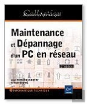 Maintenance Et Depannage D'Un Pc En Reseau - [3ieme Edition]